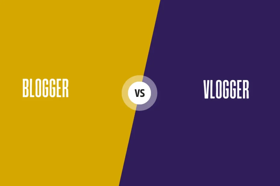 Blogger vs Vlogger